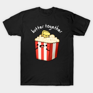 Butter Together Funny Food Pun T-Shirt